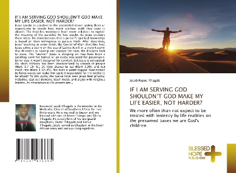 IF I AM SERVING GOD SHOULDN'T GOD MAKE MY LIFE EASIER, NOT HARDER?: We more often than not expect to be treated with leniency by life realities on the presumed bases we are God's children