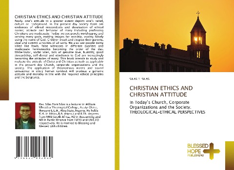 CHRISTIAN ETHICS AND CHRISTIAN ATTITUDE: In Today's Church, Corporate Organizations and the Society. THEOLOGICAL-ETHICAL PERSPECTIVES