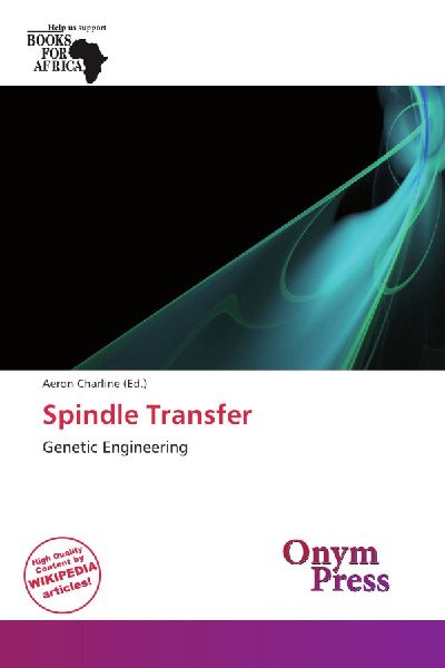 Spindle Transfer: Genetic Engineering