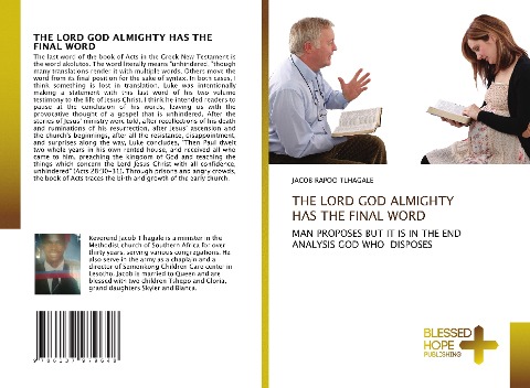 THE LORD GOD ALMIGHTY HAS THE FINAL WORD: MAN PROPOSES BUT IT IS IN THE END ANALYSIS GOD WHO DISPOSES