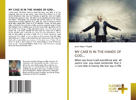 MY CASE IS IN THE HANDS OF GOD...: When you have tried everything and all seems lost, you must remember that it is God who is having the last say in life