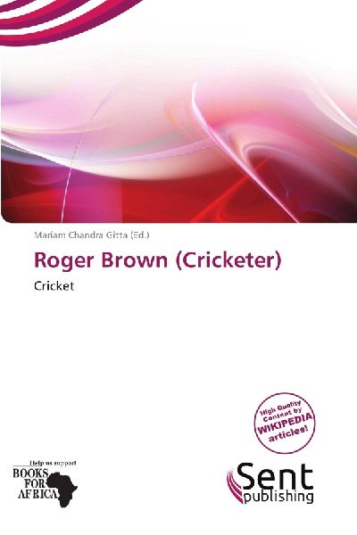 Roger Brown (Cricketer): Cricket