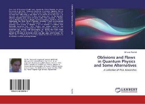 Oblivion and defects of quantum physics and some alternatives: A Collection of Ph.D. Researches