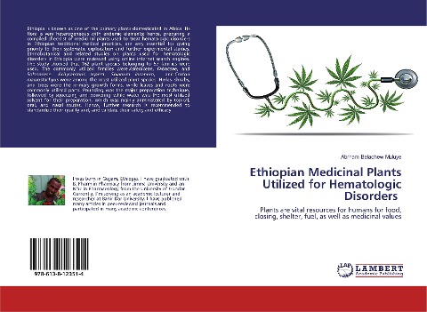Ethiopian Medicinal Plants Utilized for Hematologic Disorders: Plants are vital resources for humans for food, closing, shelter, fuel, as well as medicinal values