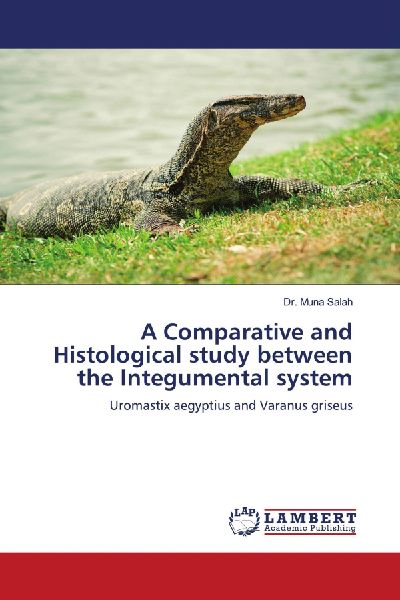 A Comparative and Histological study between the Integumental system: Uromastix aegyptius and Varanus griseus