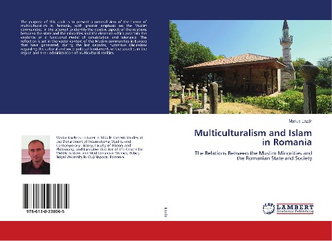Multiculturalism and Islam in Romania: The Relations Between the Muslim Minorities and the Romanian State and Society