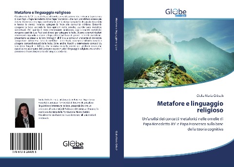 Metafore e linguaggio religioso: Un'analisi dei concetti metaforici nelle omelie di Papa Benedetto XVI e Papa Francesco sulla base della teoria cognitiva