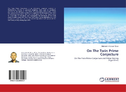 On The Twin Prime Conjecture: On The Twin Prime Conjecture and Prime Sieving Algorithms