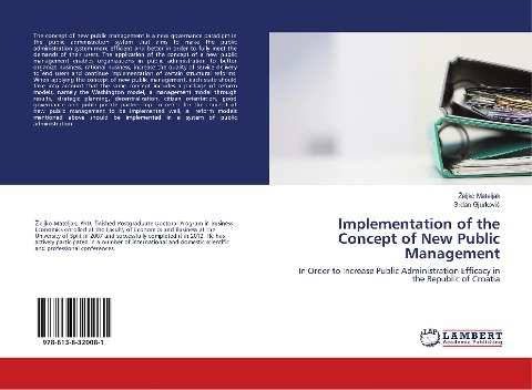 Implementation of the Concept of New Public Management: In Order to Increase Public Administration Efficacy in the Republic of Croatia