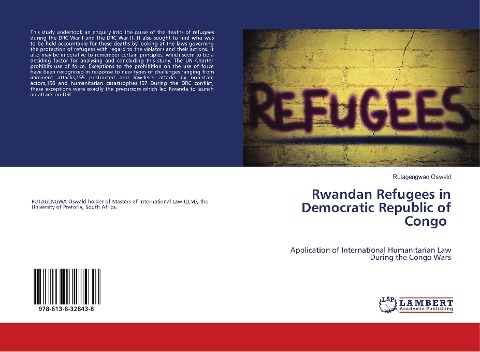 Rwandan Refugees in Democratic Republic of Congo: Application of International Humanitarian Law During the Congo Wars