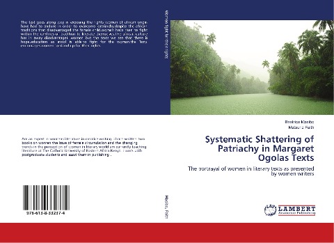 Systematic Shattering of Patriachy in Margaret Ogolas Texts: The portrayal of women in literary texts as presented by women writers