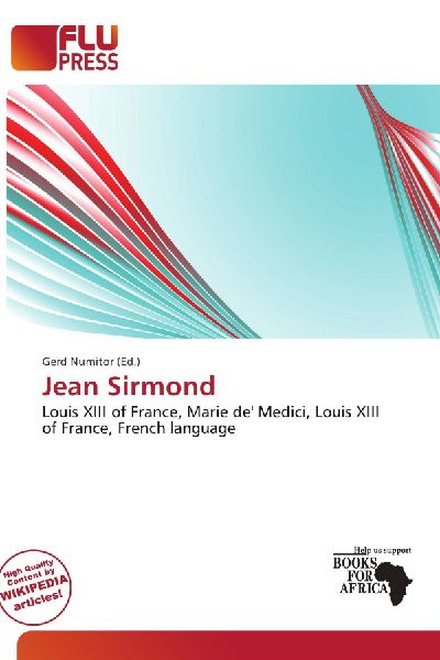 Jean Sirmond: Louis XIII of France, Marie de' Medici, Louis XIII of France, French language