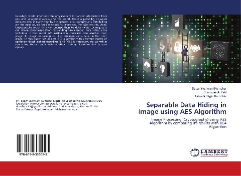 Separable Data Hiding in Image using AES Algorithm: Image Processing (Cryptography) using AES Algorithm by comparing its results with RC4 Algorithm