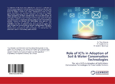 Role of ICTs in Adoption of Soil & Water Conservation Technologies: The role of ICTs in Adoption of Soil & Water Conservation Technologies for Smallholder farmers