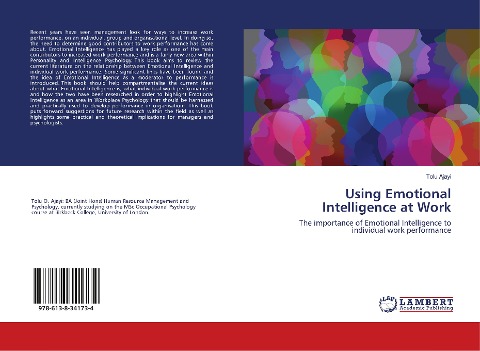 Using Emotional Intelligence at Work: The importance of Emotional Intelligence to individual work performance
