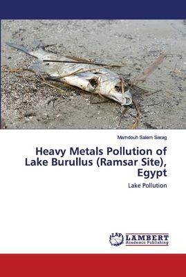 Heavy Metals Pollution of Lake Burullus (Ramsar Site), Egypt: Lake Pollution