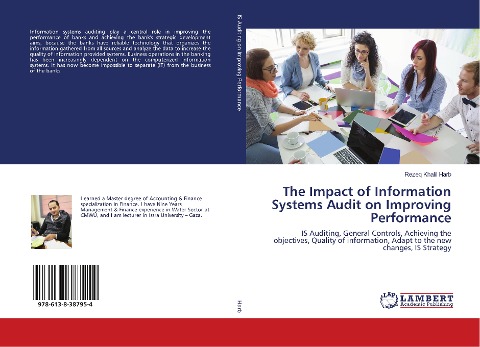 The Impact of Information Systems Audit on Improving Performance: IS Auditing, General Controls, Achieving the objectives, Quality of information, Adapt to the new changes, IS Strategy
