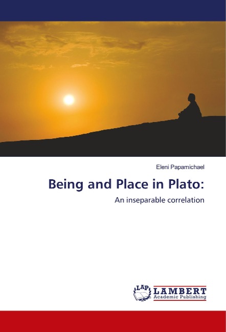 Being and Place in Plato:: An inseparable correlation