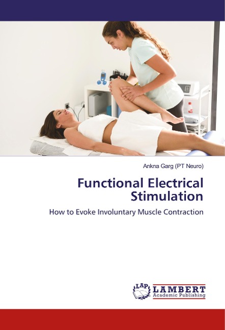 Functional Electrical Stimulation: How to Evoke Involuntary Muscle Contraction
