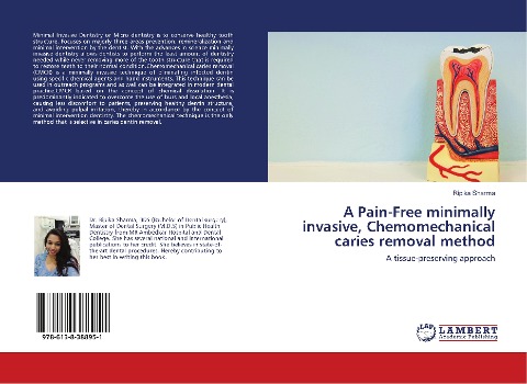 A Pain-Free minimally invasive, Chemomechanical caries removal method: A tissue-preserving approach