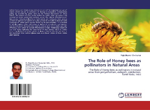 The Role of Honey bees as pollinators in Natural Areas: The Role of Honey bees as pollinators in natural areas from periyathottam, vadavalli, coimbatore, Tamil Nadu, India
