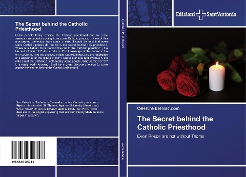 The Secret behind the Catholic Priesthood: Even Roses are not without Thorns