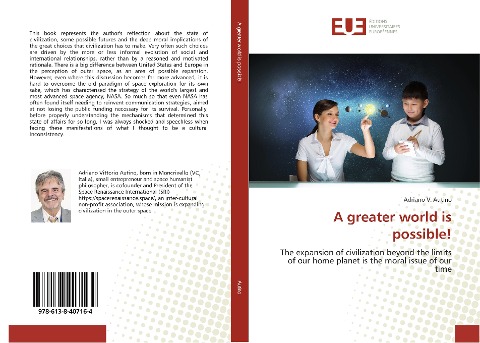 A greater world is possible!: The expansion of civilization beyond the limits of our home planet is the moral issue of our time