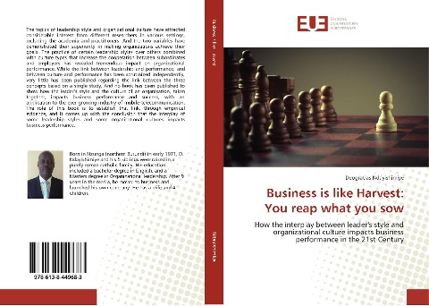 Business is like Harvest: You reap what you sow: How the interplay between leaders style and organizational culture impacts business performance in the 21st Century