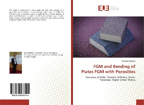 FGM and Bending of Plates FGM with Porosities: Overview of FGM; Theories of Plates; Static; Porosities; Higher Order Theory