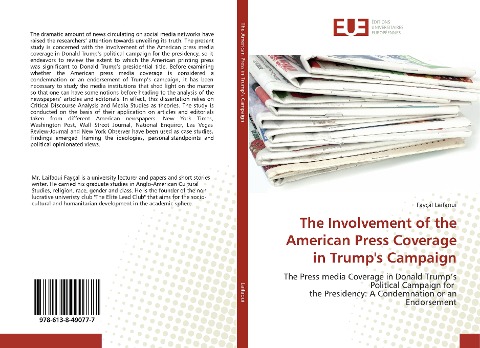 The Involvement of the American Press Coverage in Trumps Campaign: The Press media Coverage in Donald Trumps Political Campaign for the Presidency: A Condemnation or an Endorsement