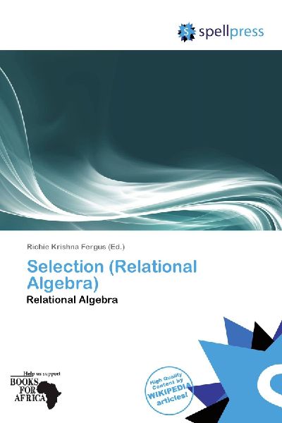 Selection (Relational Algebra): Relational Algebra