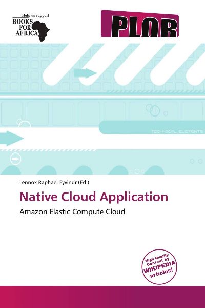 Native Cloud Application: Amazon Elastic Compute Cloud