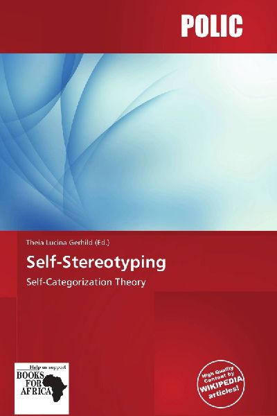 Self-Stereotyping: Self-Categorization Theory
