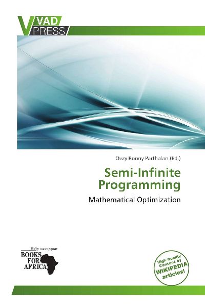 Semi-Infinite Programming: Mathematical Optimization