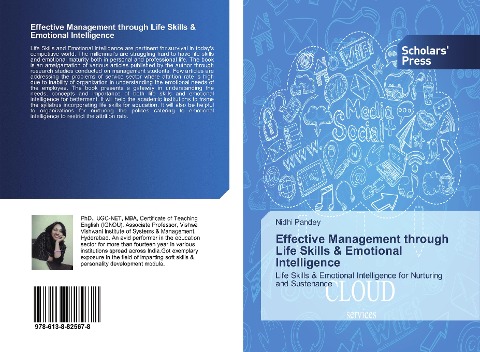 Effective Management through Life Skills & Emotional Intelligence: Life Skills & Emotional Intelligence for Nurturing and Sustenance