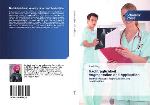 Nachträglichkeit: Augmentation and Application: Trauma: Reasons, Repercussions, and Revivifications