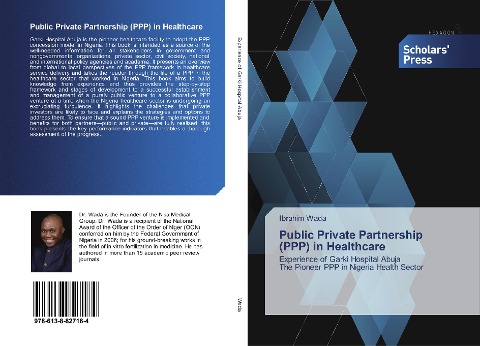 Public Private Partnership (PPP) in Healthcare: Experience of Garki Hospital Abuja The Pioneer PPP in Nigeria Health Sector