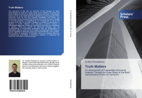 Truth Matters: An Assessment of Foucauldian Discourse Analysis Through the Case Study of the Bush Administrations War on Terrorism