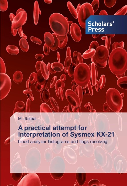 A practical attempt for interpretation of Sysmex KX-21: blood analyzer histograms and flags resolving