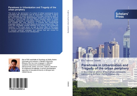 Paradoxes in Urbanization and Tragedy of the urban periphery: A Sociological glance at peri-urban community surrounding Finfinne (Addis Ababa) city