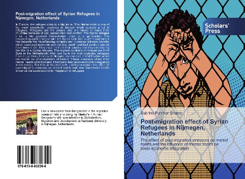 Post-migration effect of Syrian Refugees in Nijmegen, Netherlands: The effect of post-migration stressors on mental health and the influence of mental health on socio-economic integration