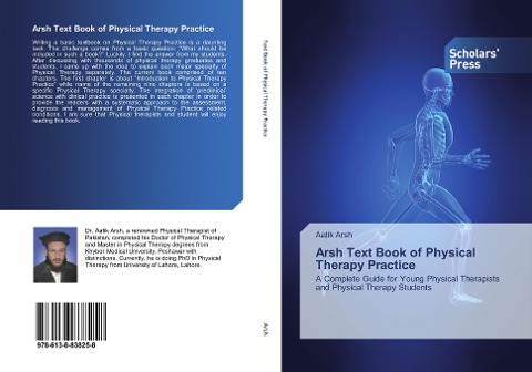 Arsh Text Book of Physical Therapy Practice: A Complete Guide for Young Physical Therapists and Physical Therapy Students