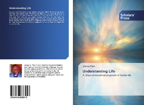 Understanding Life: A religio-philosophical prognosis of human life