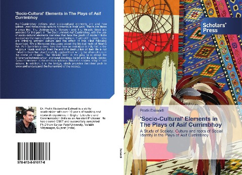 Socio-Cultural Elements in The Plays of Asif Currimbhoy: A Study of Society, Culture and roots of Social Identity in the Plays of Asif Currimbhoy
