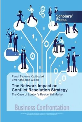 The Network Impact on Conflict Resolution Strategy: The Case of Londons Residential Market