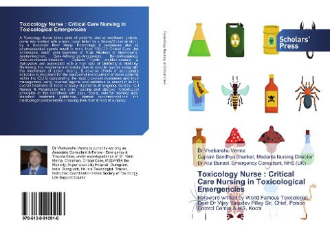 Toxicology Nurse : Critical Care Nursing in Toxicological Emergencies: Foreword written by World Famous Toxicologist Dear Dr Vijay Vasudev Pillay Sir, Chief, Poison Control Centre AIMS, Kochi