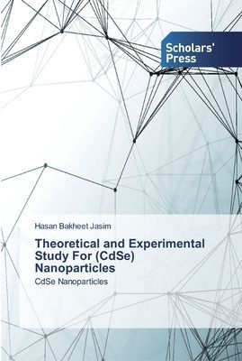 Theoretical and Experimental Study For (CdSe) Nanoparticles: CdSe Nanoparticles