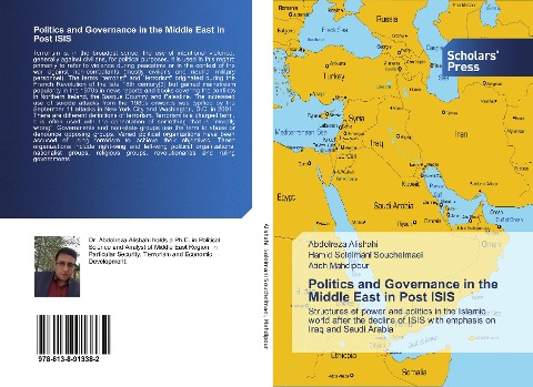 Politics and Governance in the Middle East in Post ISIS: Structures of power and politics in the Islamic world after the decline of ISIS with emphasis on Iraq and Saudi Arabia