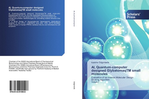 AI, Quantum-computer designed GlybatomaqTM small molecules: Evaluation of an Inverse Molecular Design Docking Algorithm Volum I