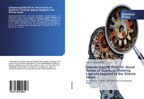 GlybatomaqTM312317b: Novel Series of Quantum Thinking Ligands targeted to the Glioma target: A Quantum Entropy and Special AI in practicePart I